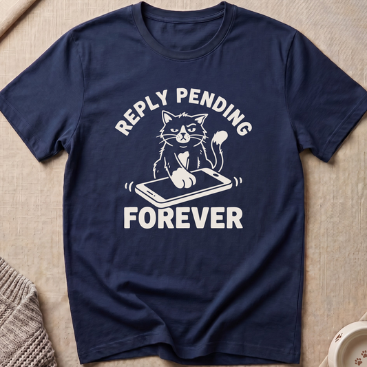 Reply Pending Forever T-Shirt