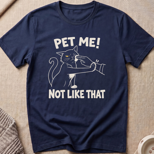 Not Like That T-Shirt
