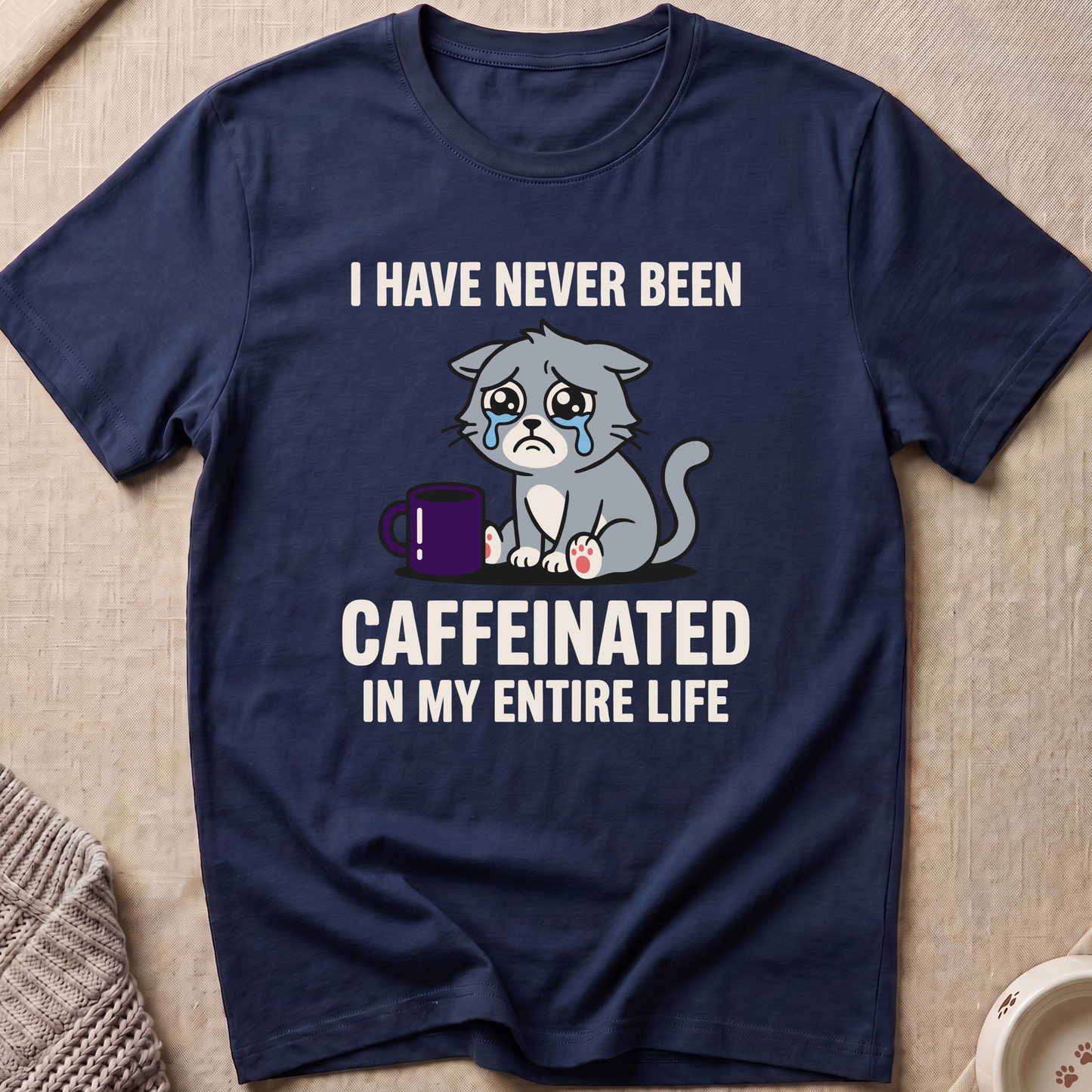 Never Been Caffeinated T-Shirt