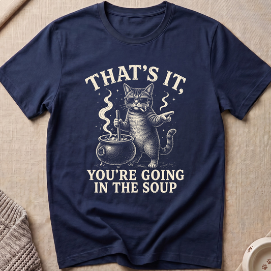 That’s It Soup Cat T-Shirt