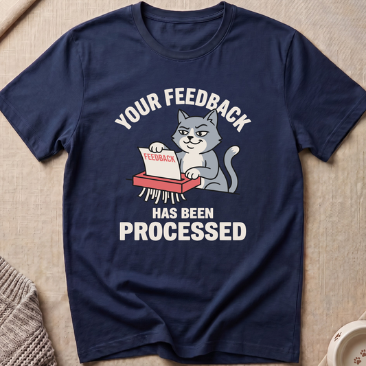 Your Feedback T-Shirt