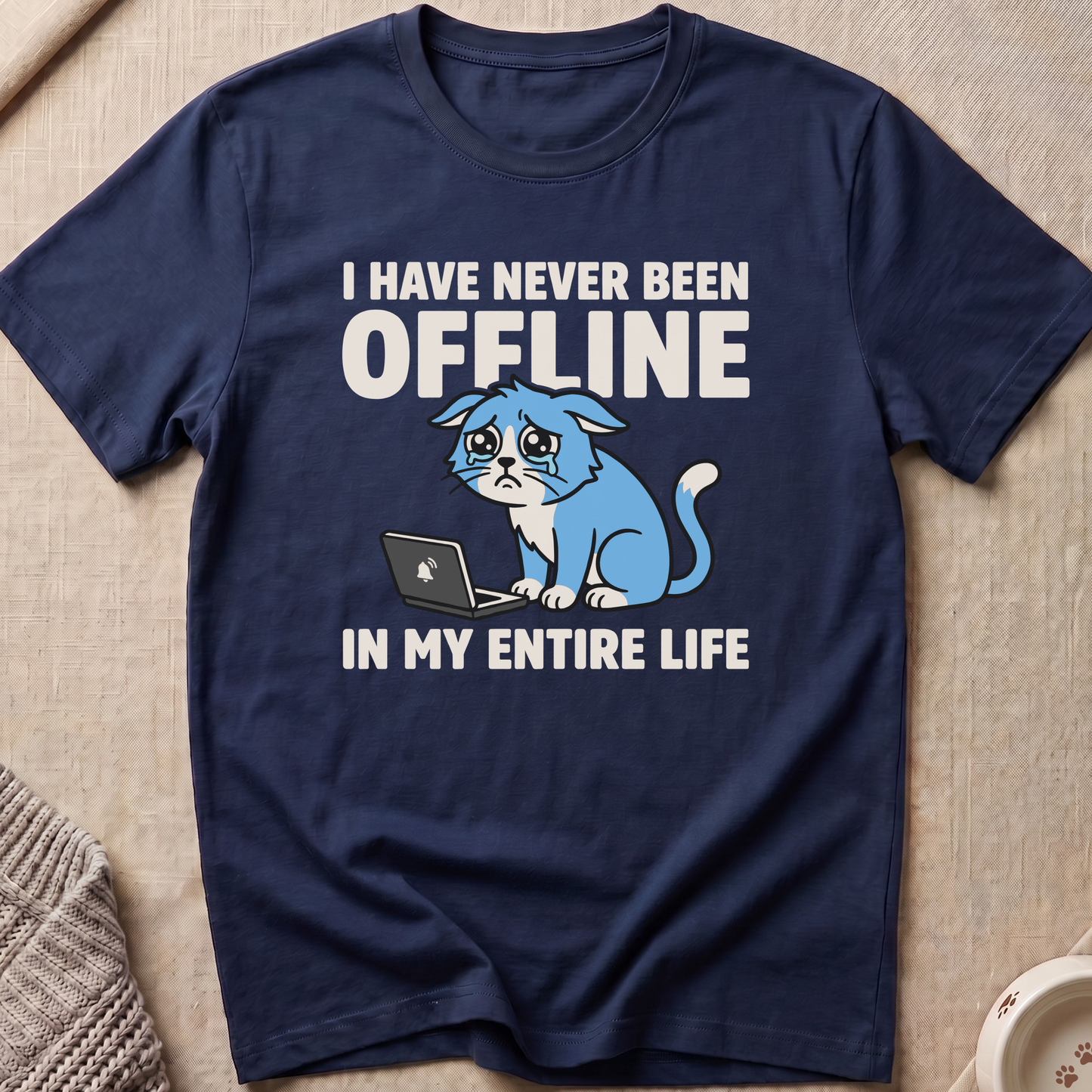 Never Been Offline T-Shirt
