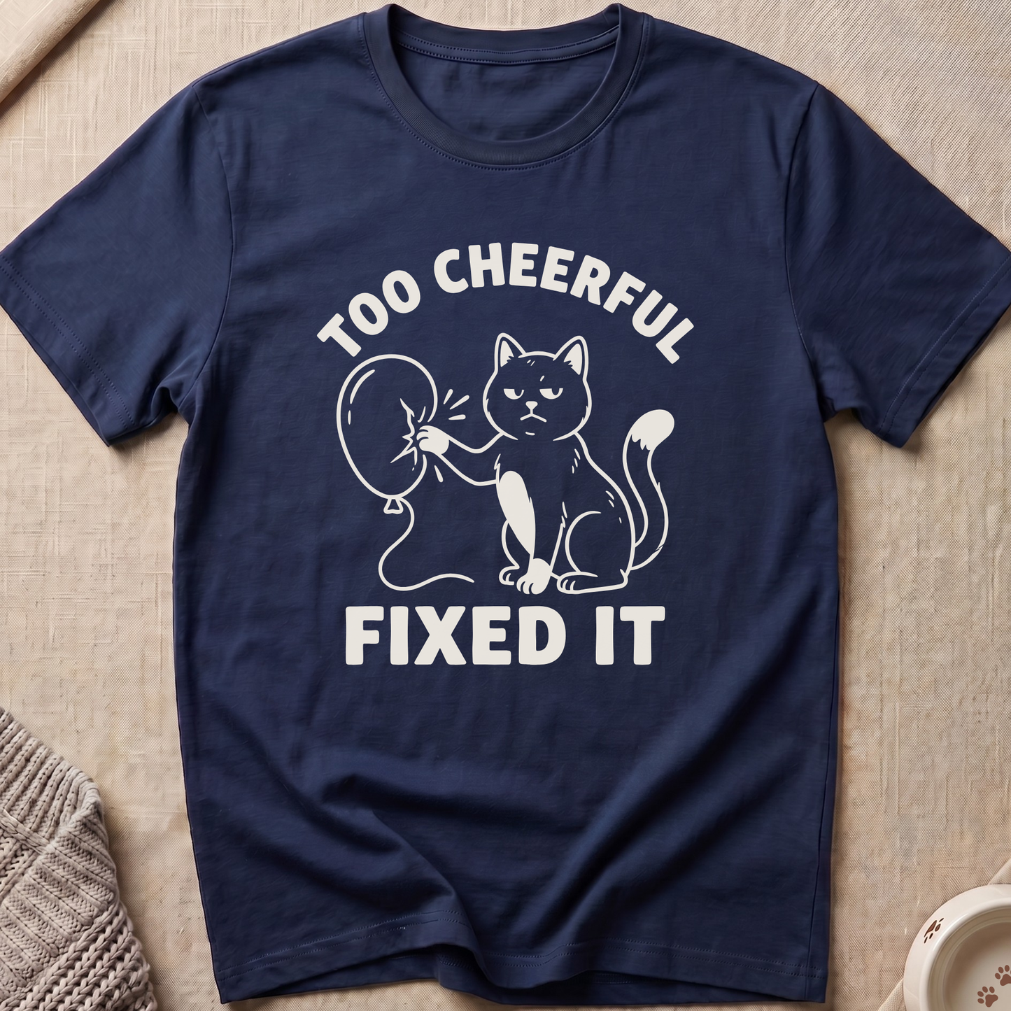 Too Cheerful T-Shirt