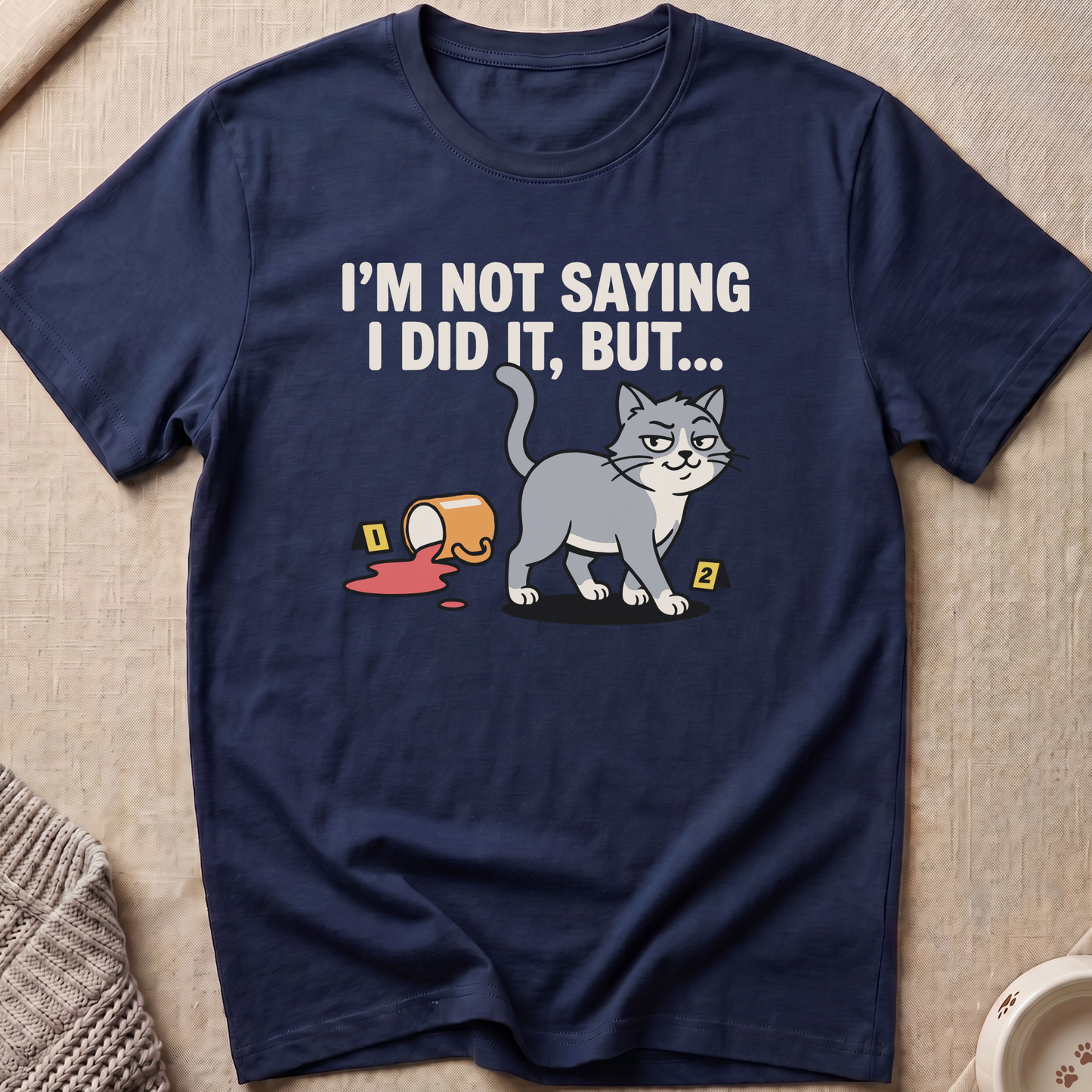 I Did It But T-Shirt