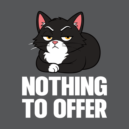 Nothing to Offer Loaf Cat T-Shirt design with black loaf cat graphic and bold text