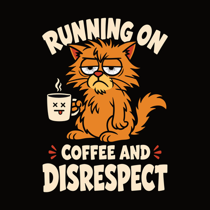 Coffee and Disrespect Messy Cat T-Shirt design with messy orange cat holding coffee mug and bold text