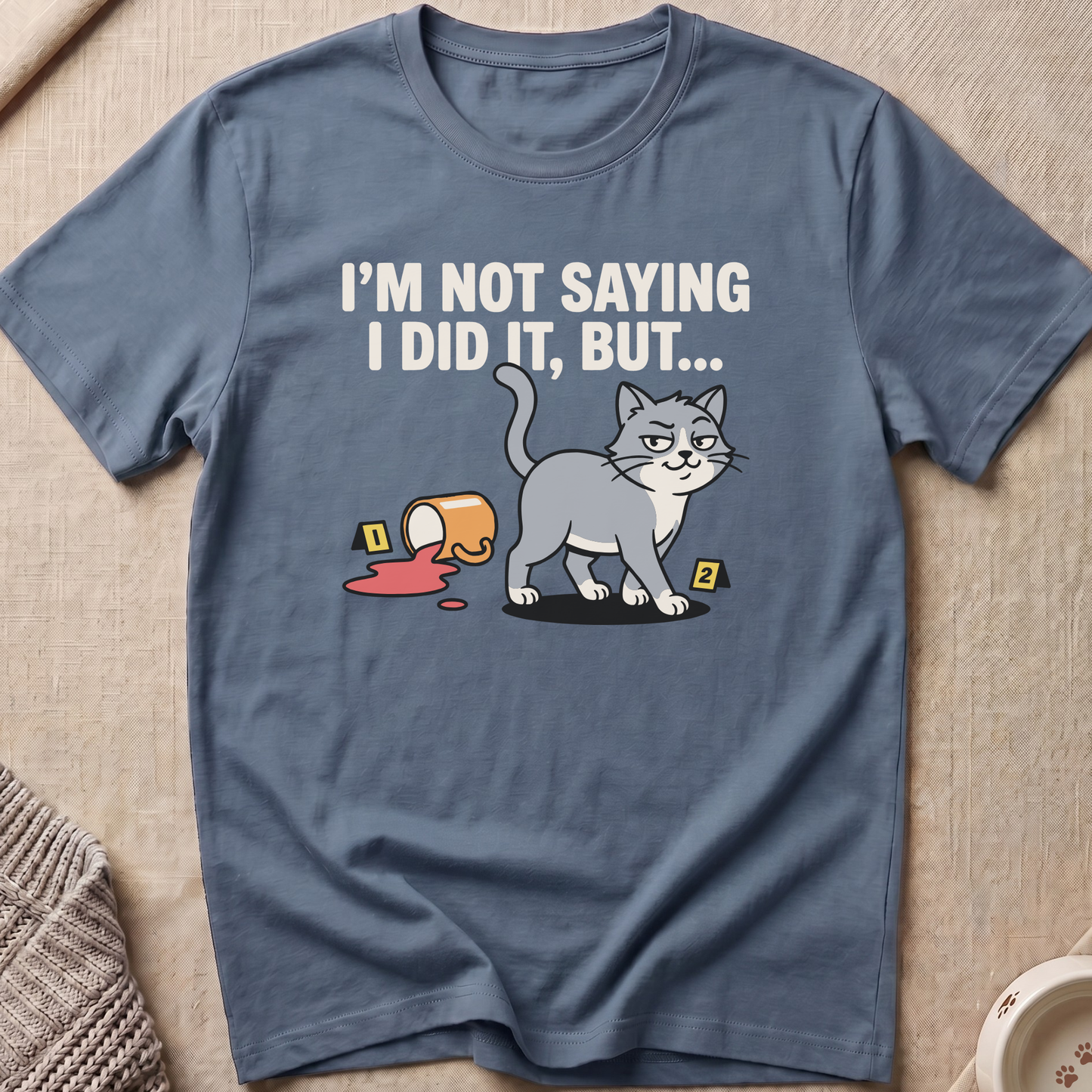 I Did It But T-Shirt