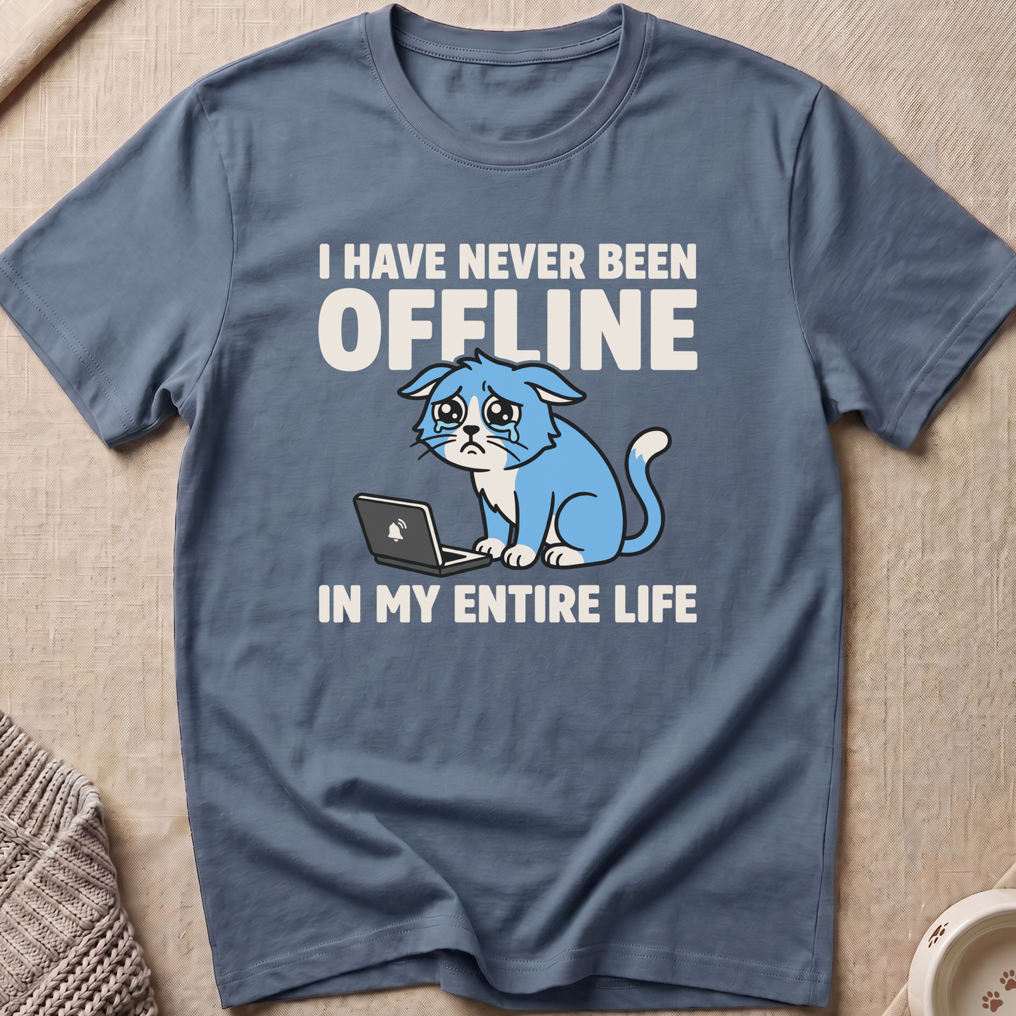 Never Been Offline T-Shirt