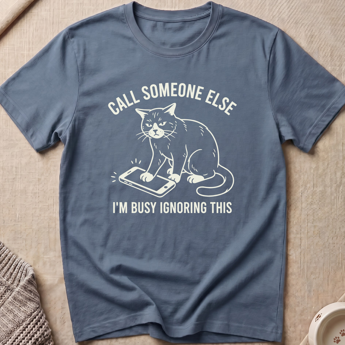 Call Someone Else T-Shirt