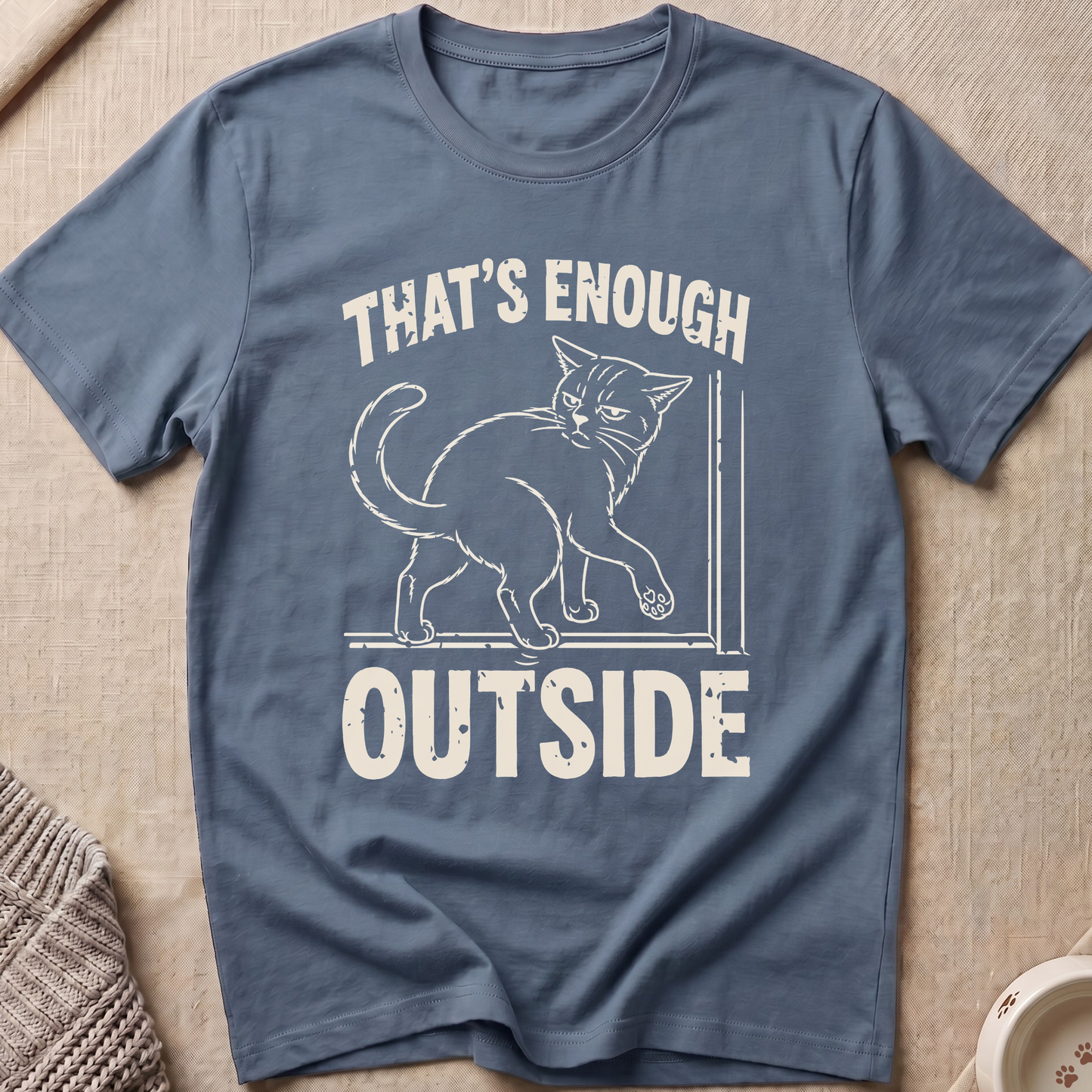 That's Enough Outside T-Shirt