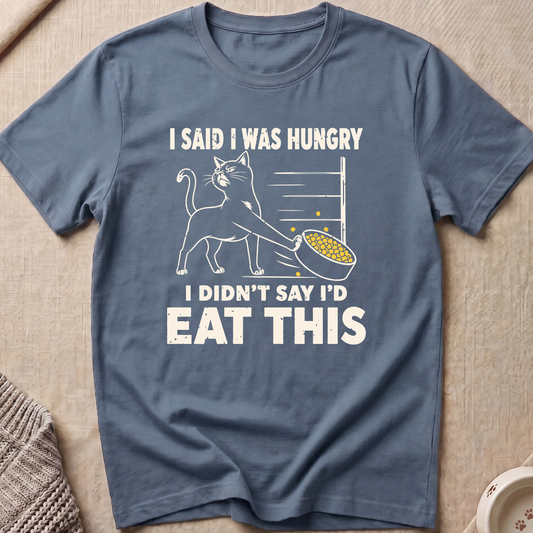 I Was Hungry T-Shirt