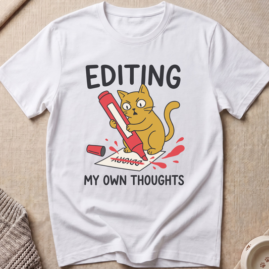 Editing My Own Thoughts Cat T-Shirt