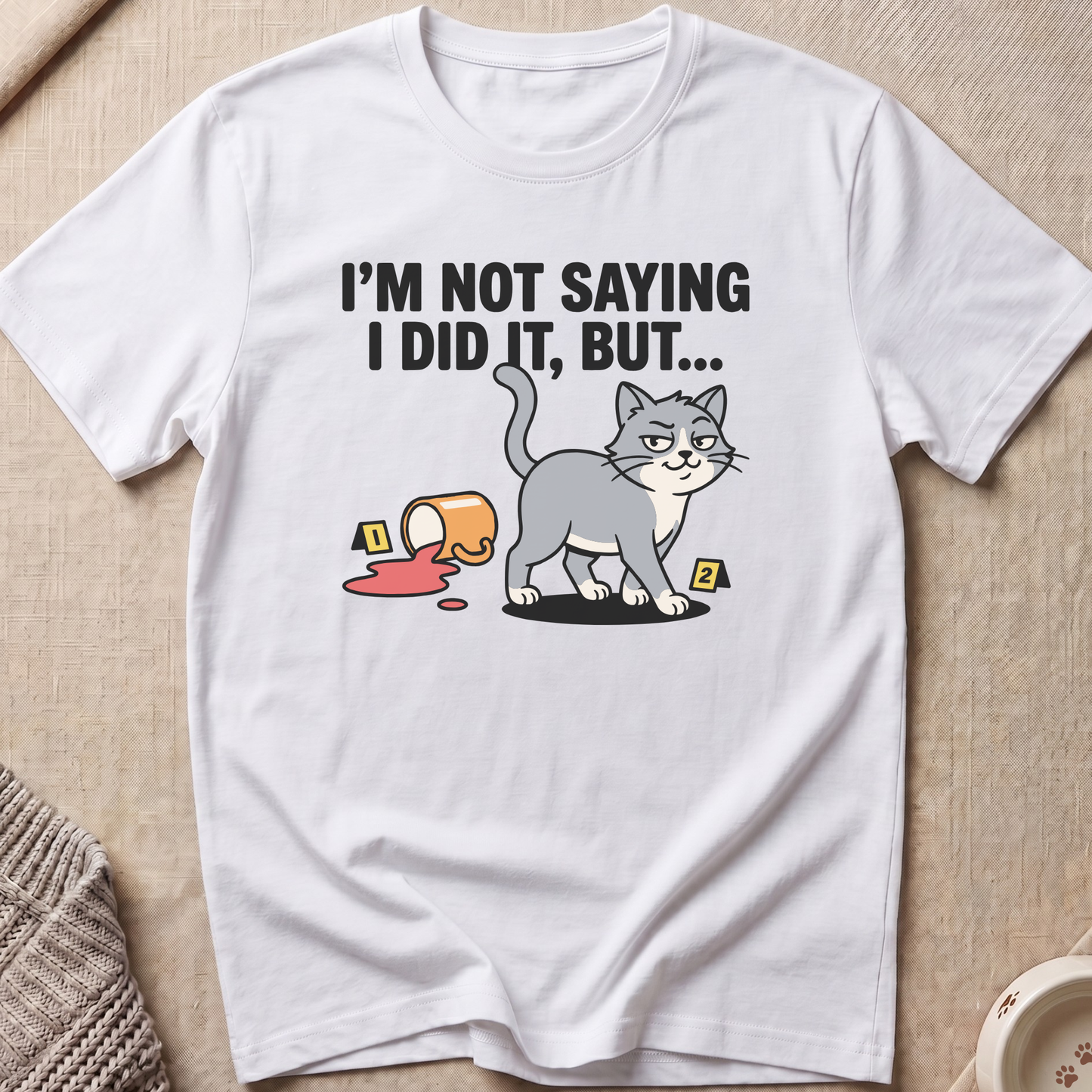 I Did It But T-Shirt