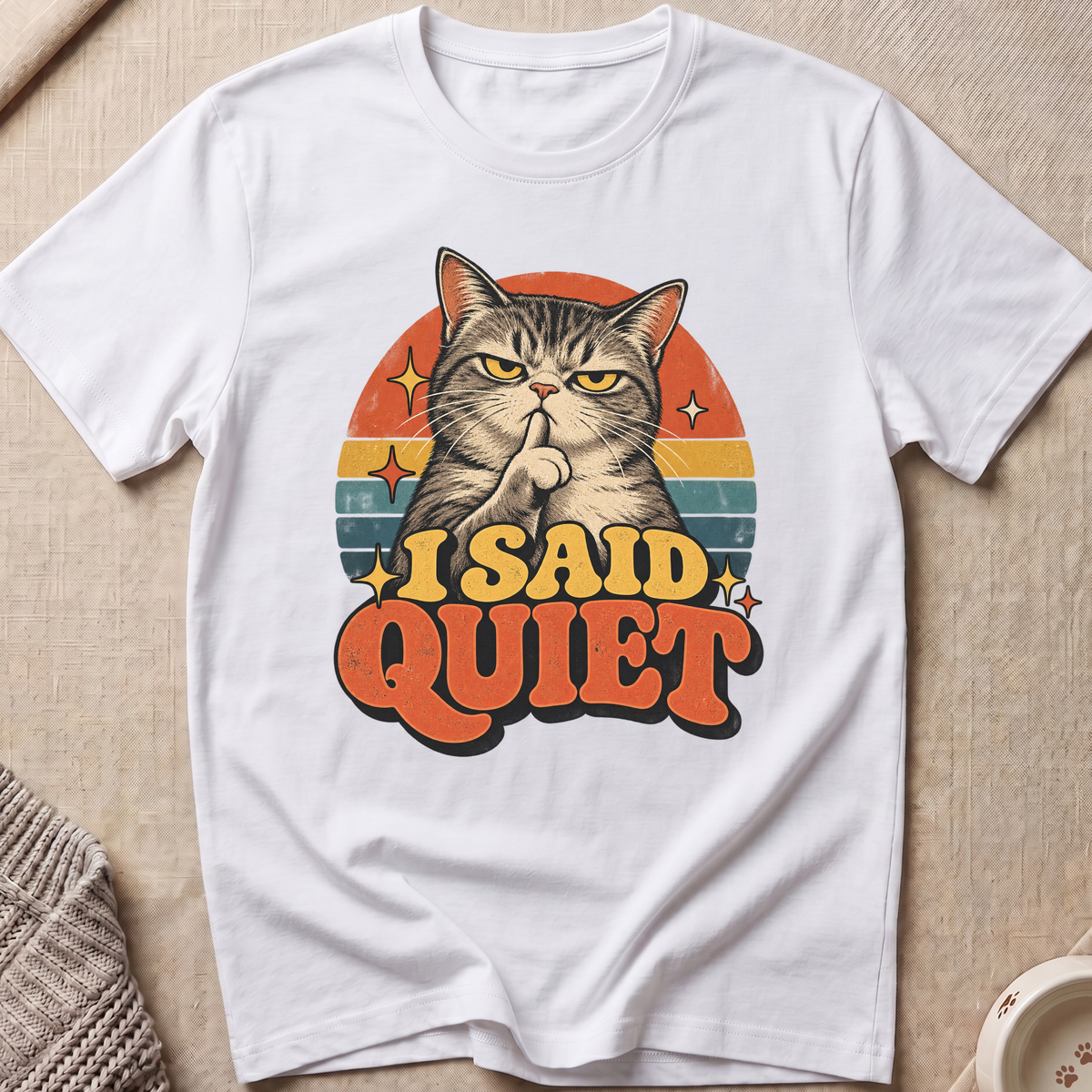I Said Quiet T-Shirt