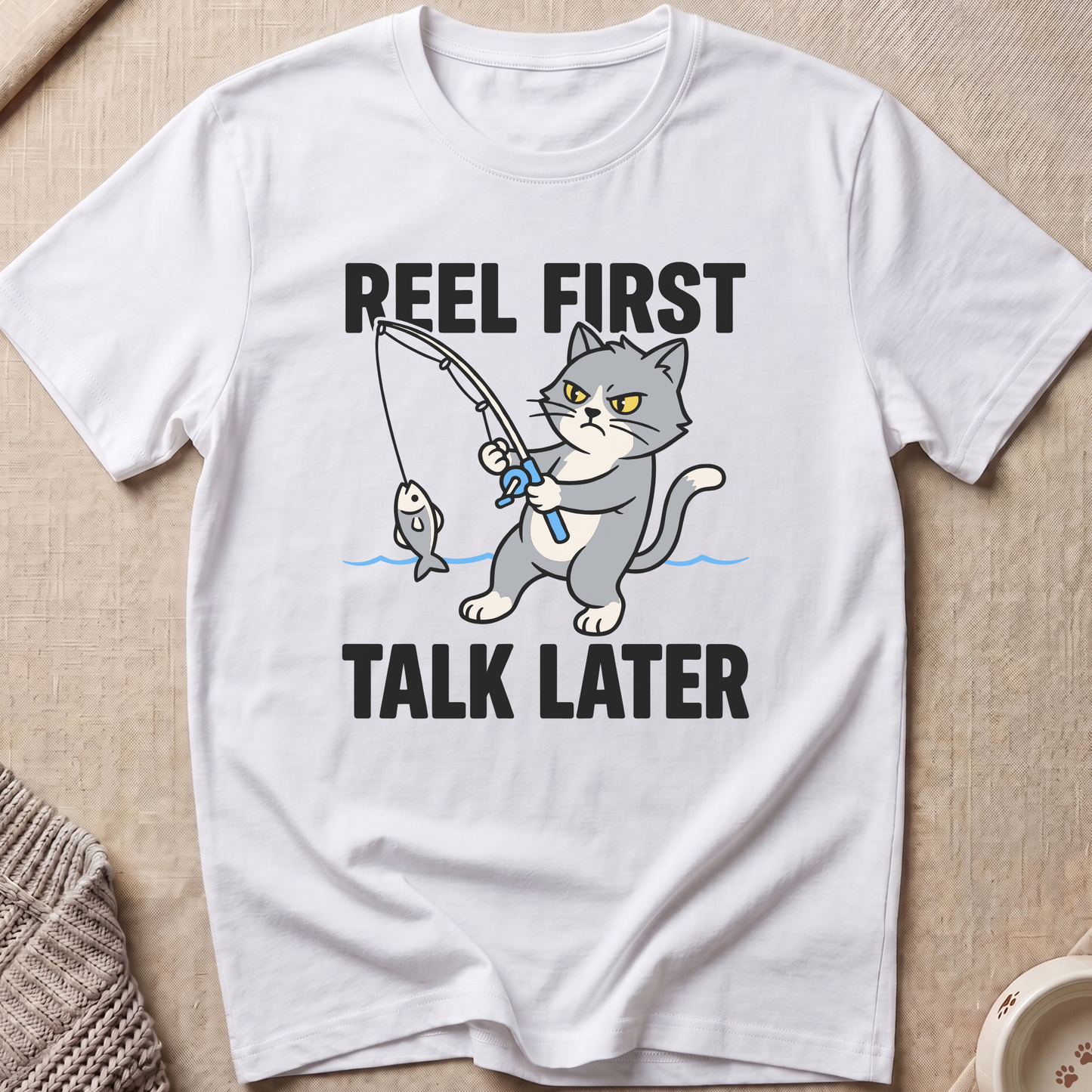 Reel First Talk Later T-Shirt