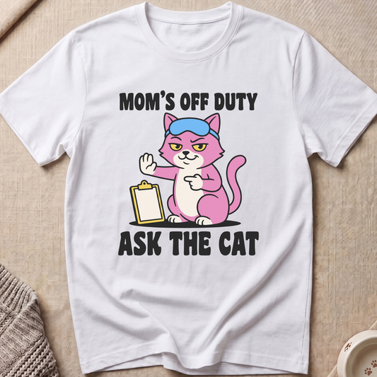 Mom's Off Duty Cat T-Shirt